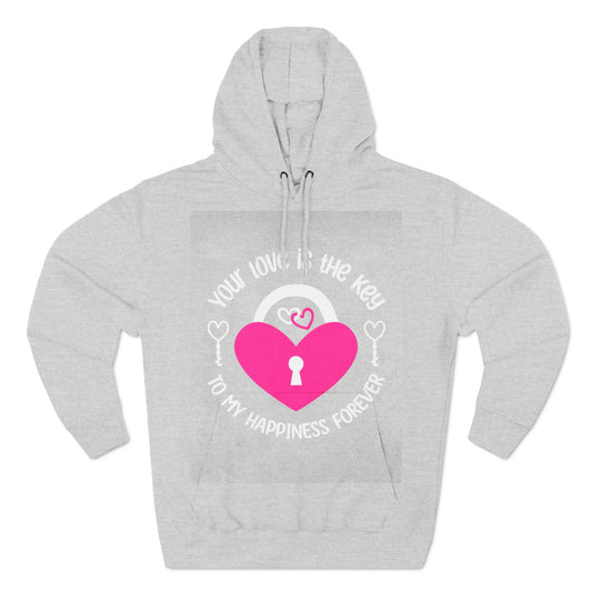 Romantic Love Fleece Hoodie - "Your Love is the Key to My Happiness Forever"